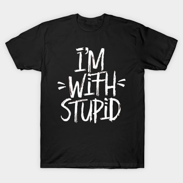 I'm with stupid T-Shirt by TshirtMA